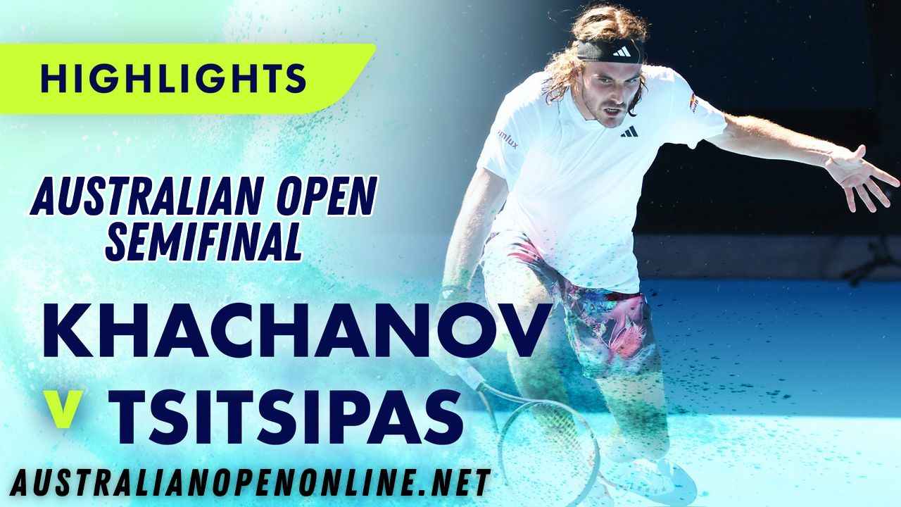 Khachanov Vs Tsitsipas SF Highlights 2023