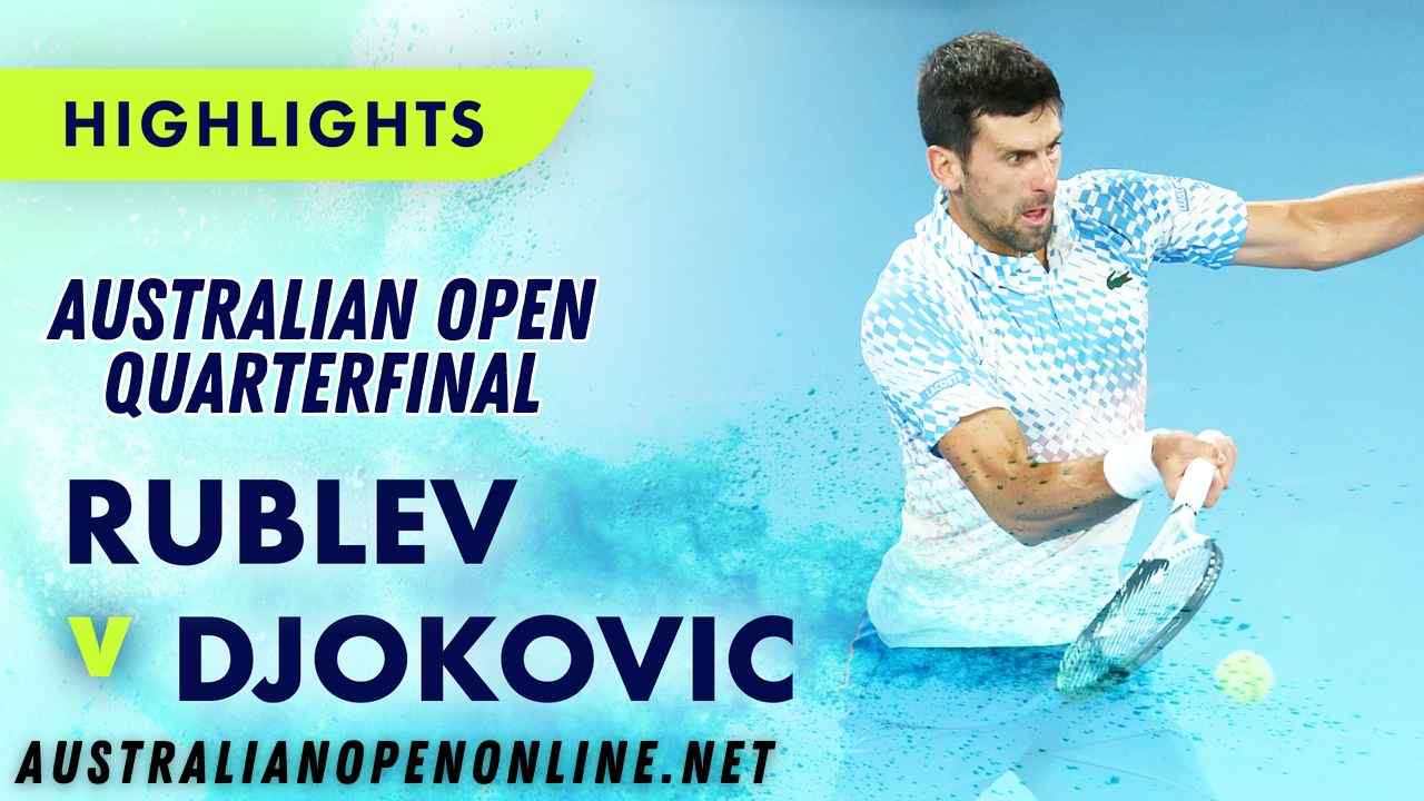 Rublev Vs Djokovic QF Highlights 2023