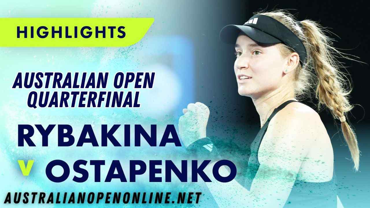 Rybakina Vs Ostapenko QF Highlights 2023