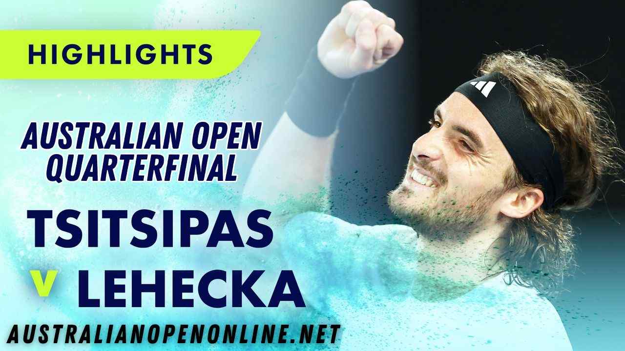 Tsitsipas Vs Lehecka QF Highlights 2023