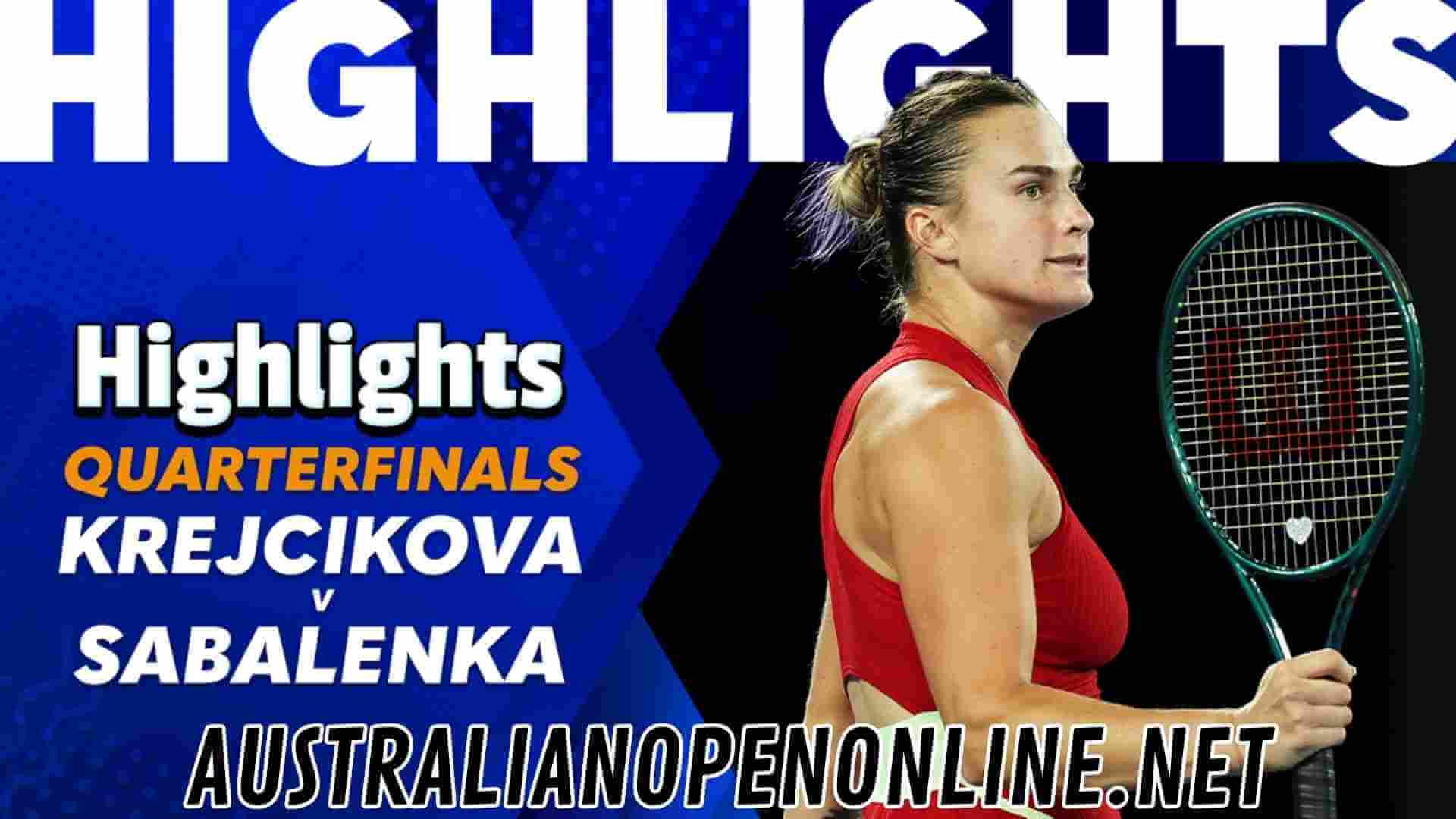 Krejcikova Vs Sabalenka QF Highlights 2024